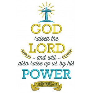 God Raised The Lord And Will Also Raise Up Us By His Power 1 Corinthians 6-14 Bible Verse Religious Filled Machine Embroidery Design Digitized Pattern